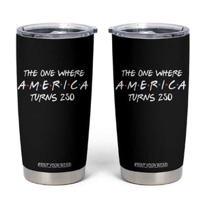 The One Where America Turns 250 Funny Sitcom Parody Tumbler Cup Red White and Blue Dots Retro TV Show Semiquincentennial