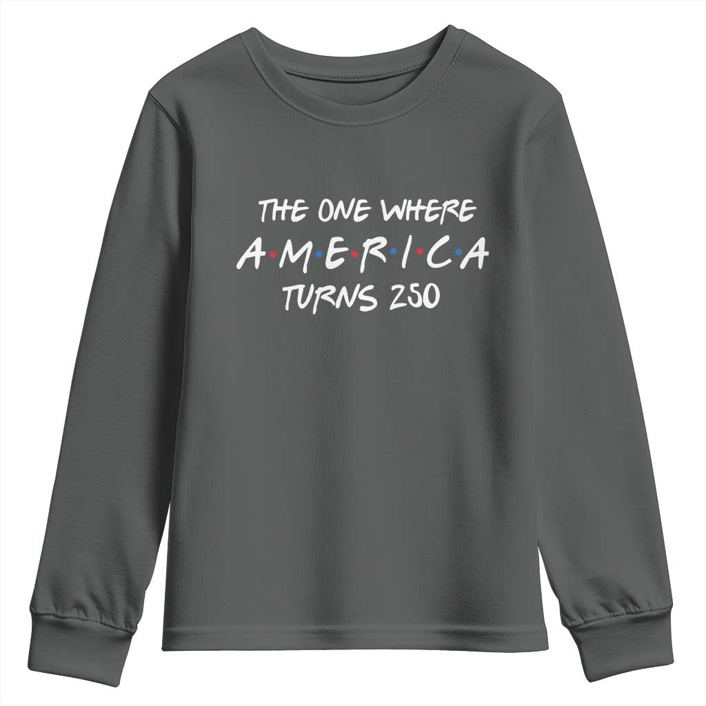 The One Where America Turns 250 Funny Sitcom Parody Youth Sweatshirt Red White and Blue Dots Retro TV Show Semiquincentennial