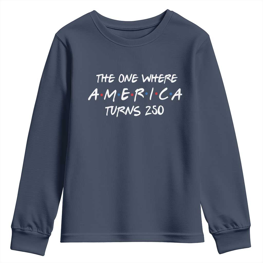 The One Where America Turns 250 Funny Sitcom Parody Youth Sweatshirt Red White and Blue Dots Retro TV Show Semiquincentennial
