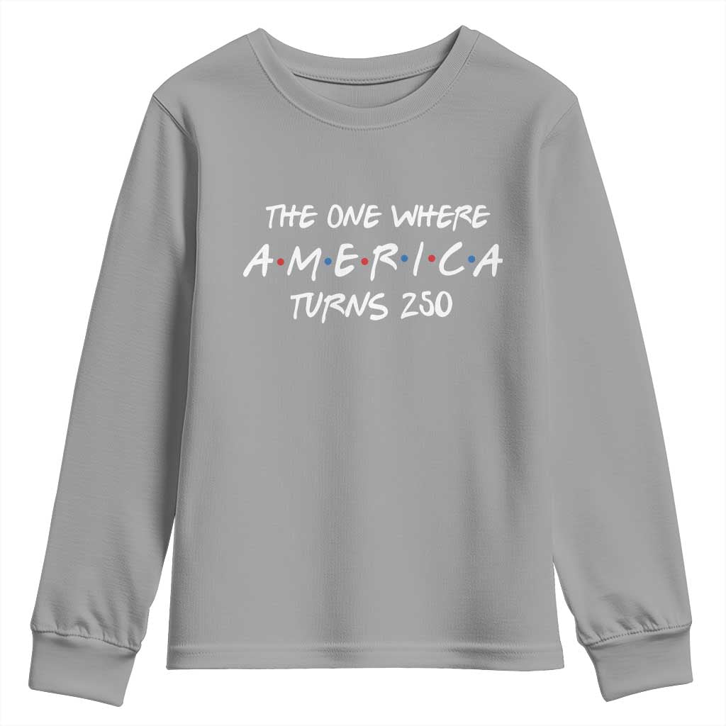 The One Where America Turns 250 Funny Sitcom Parody Youth Sweatshirt Red White and Blue Dots Retro TV Show Semiquincentennial