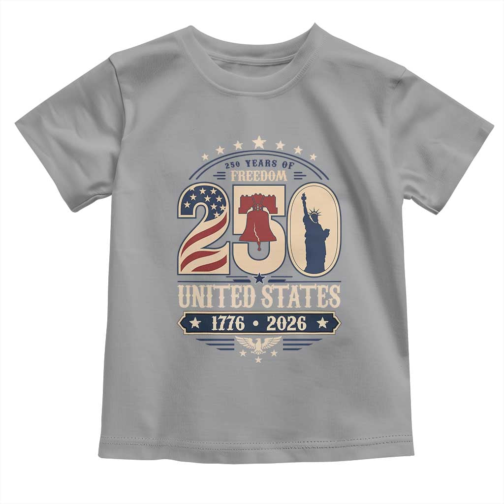 250 Years of Freedom Liberty Bell and Statue of Liberty Graphic Toddler T Shirt 1776 2026 US Pride American Flag Graphic Emblem