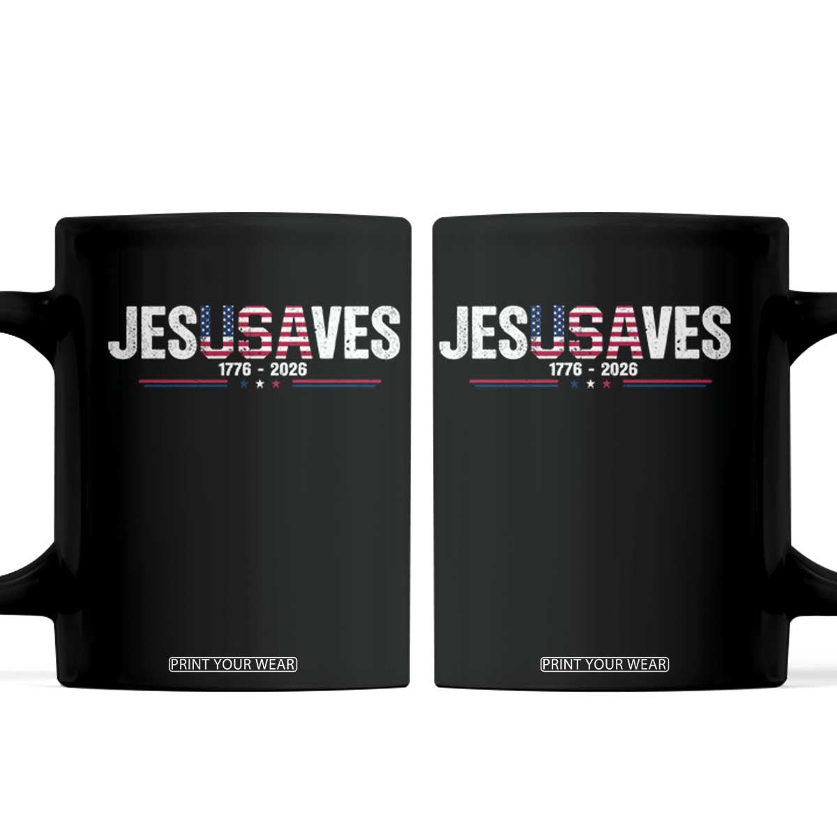 Jesus Saves USA Semiquincentennial 1776 2026 Coffee Mug Patriotic Christian Faith USA 250 Years of Freedom TS02 Black Print Your Wear