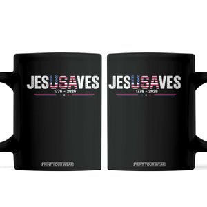 Jesus Saves USA Semiquincentennial 1776 2026 Coffee Mug Patriotic Christian Faith USA 250 Years of Freedom TS02 Black Print Your Wear