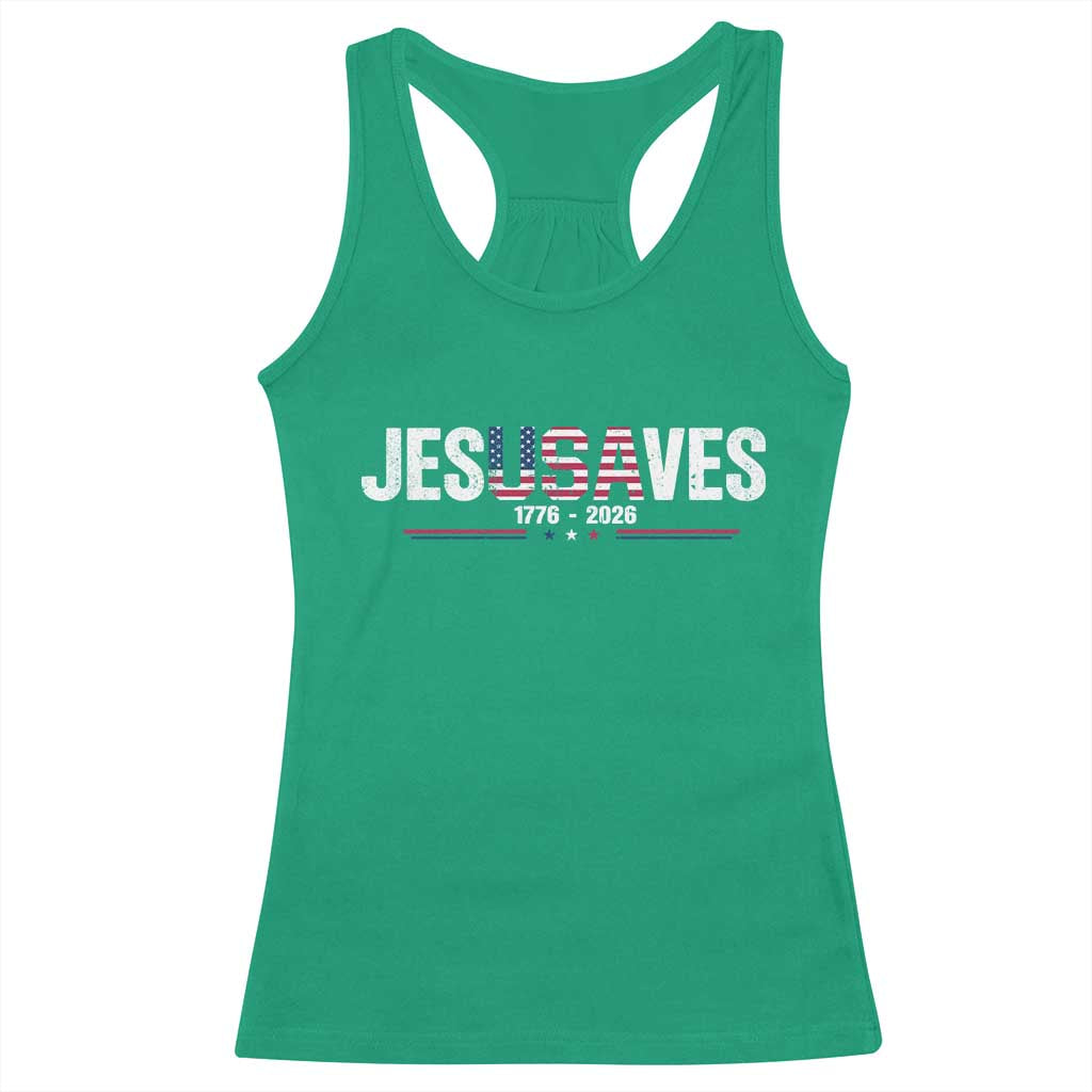 Jesus Saves USA Semiquincentennial 1776 2026 Racerback Tank Top Patriotic Christian Faith USA 250 Years of Freedom TS02 Irish Green Print Your Wear