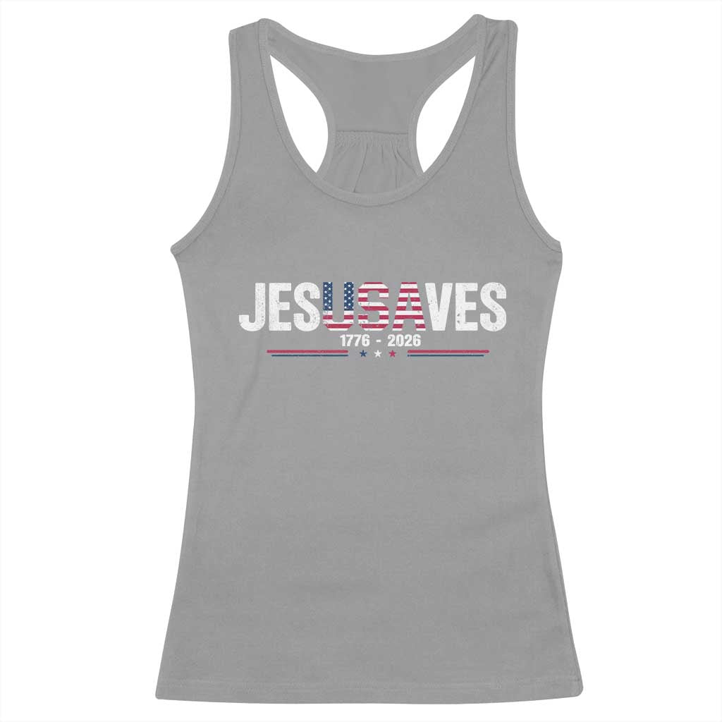 Jesus Saves USA Semiquincentennial 1776 2026 Racerback Tank Top Patriotic Christian Faith USA 250 Years of Freedom TS02 Sport Gray Print Your Wear