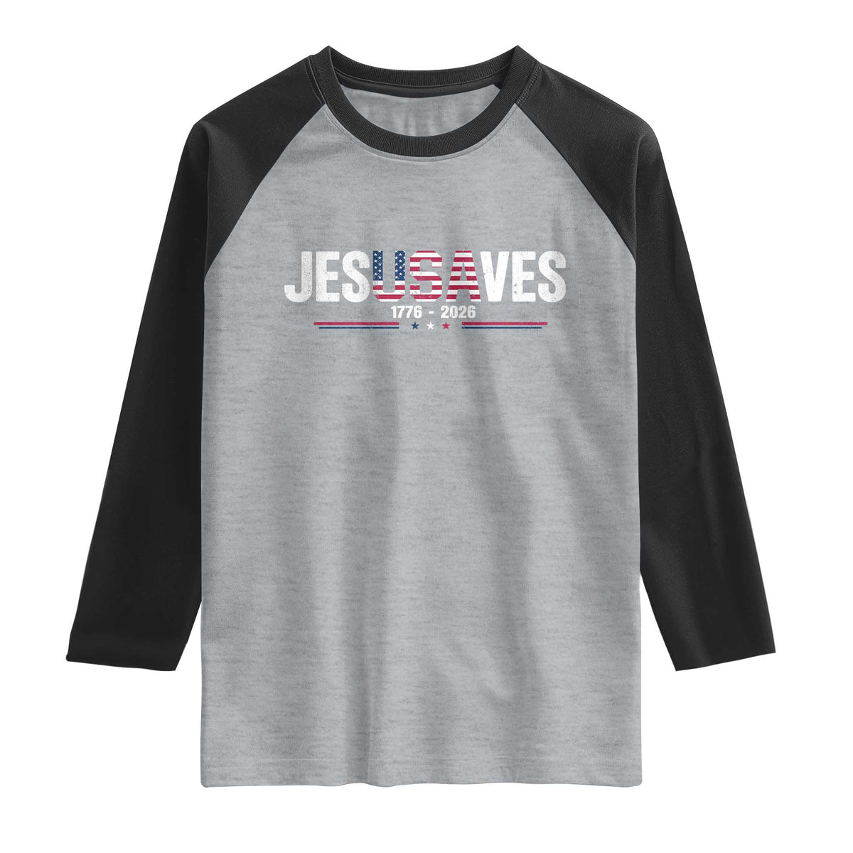 Jesus Saves USA Semiquincentennial 1776 2026 Raglan Shirt Patriotic Christian Faith USA 250 Years of Freedom