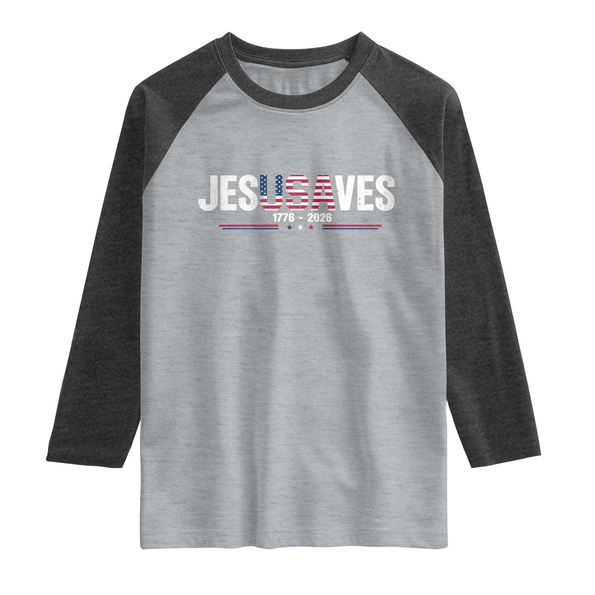 Jesus Saves USA Semiquincentennial 1776 2026 Raglan Shirt Patriotic Christian Faith USA 250 Years of Freedom