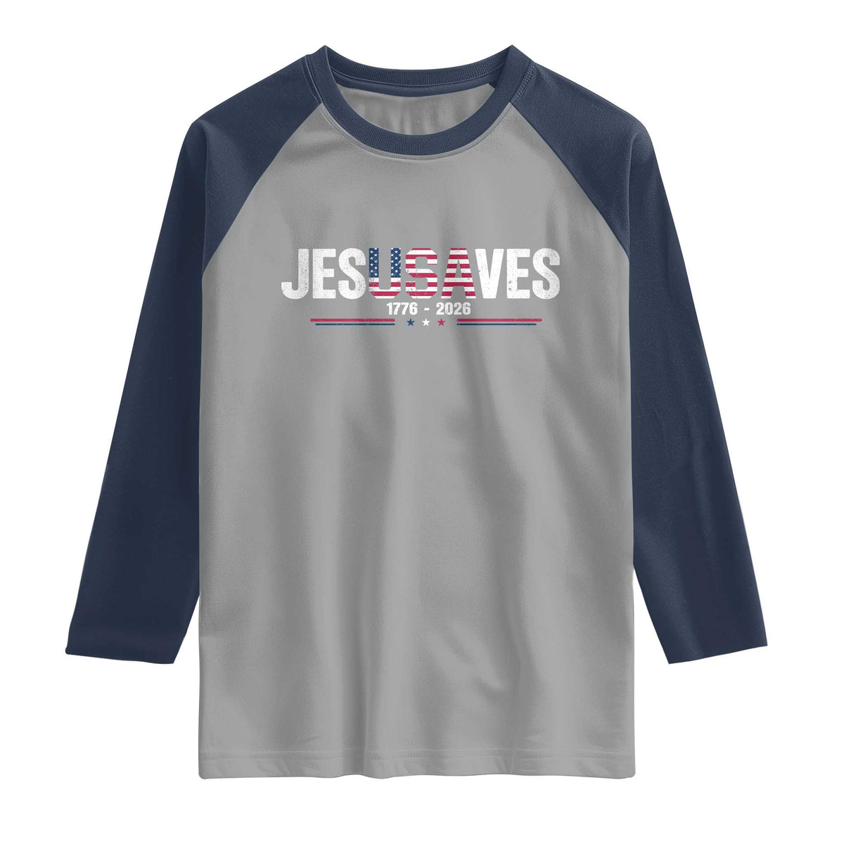 Jesus Saves USA Semiquincentennial 1776 2026 Raglan Shirt Patriotic Christian Faith USA 250 Years of Freedom