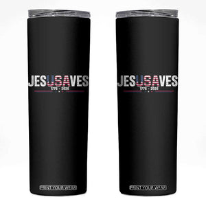 Jesus Saves USA Semiquincentennial 1776 2026 Skinny Tumbler Patriotic Christian Faith USA 250 Years of Freedom TS02 Black Print Your Wear
