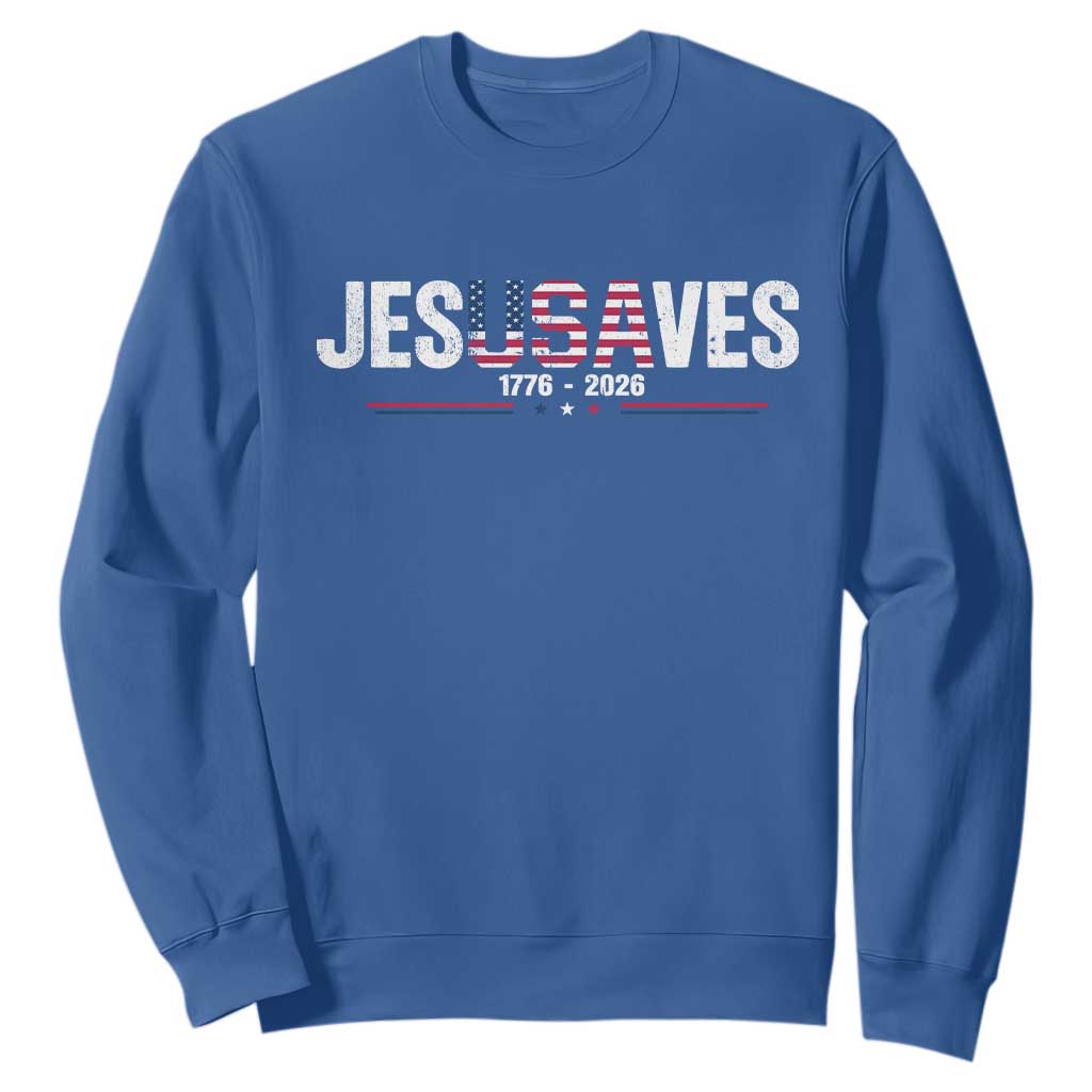 Jesus Saves USA Semiquincentennial 1776 2026 Sweatshirt Patriotic Christian Faith USA 250 Years of Freedom
