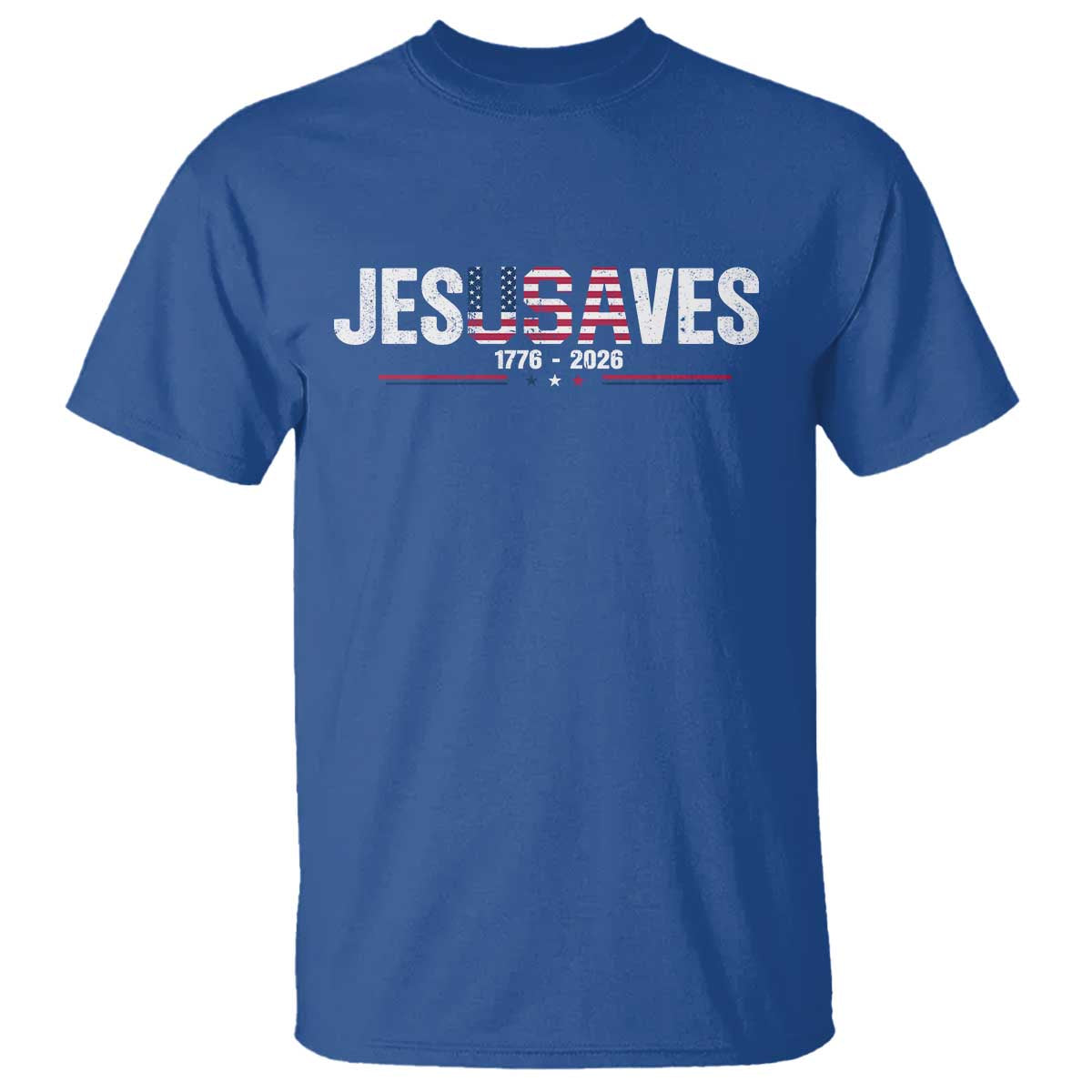 Jesus Saves USA Semiquincentennial 1776 2026 T Shirt Patriotic Christian Faith USA 250 Years of Freedom TS02 Royal Blue Print Your Wear