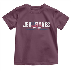 Jesus Saves USA Semiquincentennial 1776 2026 Toddler T Shirt Patriotic Christian Faith USA 250 Years of Freedom TS02 Maroon Print Your Wear