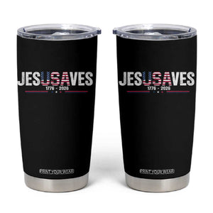 Jesus Saves USA Semiquincentennial 1776 2026 Tumbler Cup Patriotic Christian Faith USA 250 Years of Freedom TS02 Black Print Your Wear