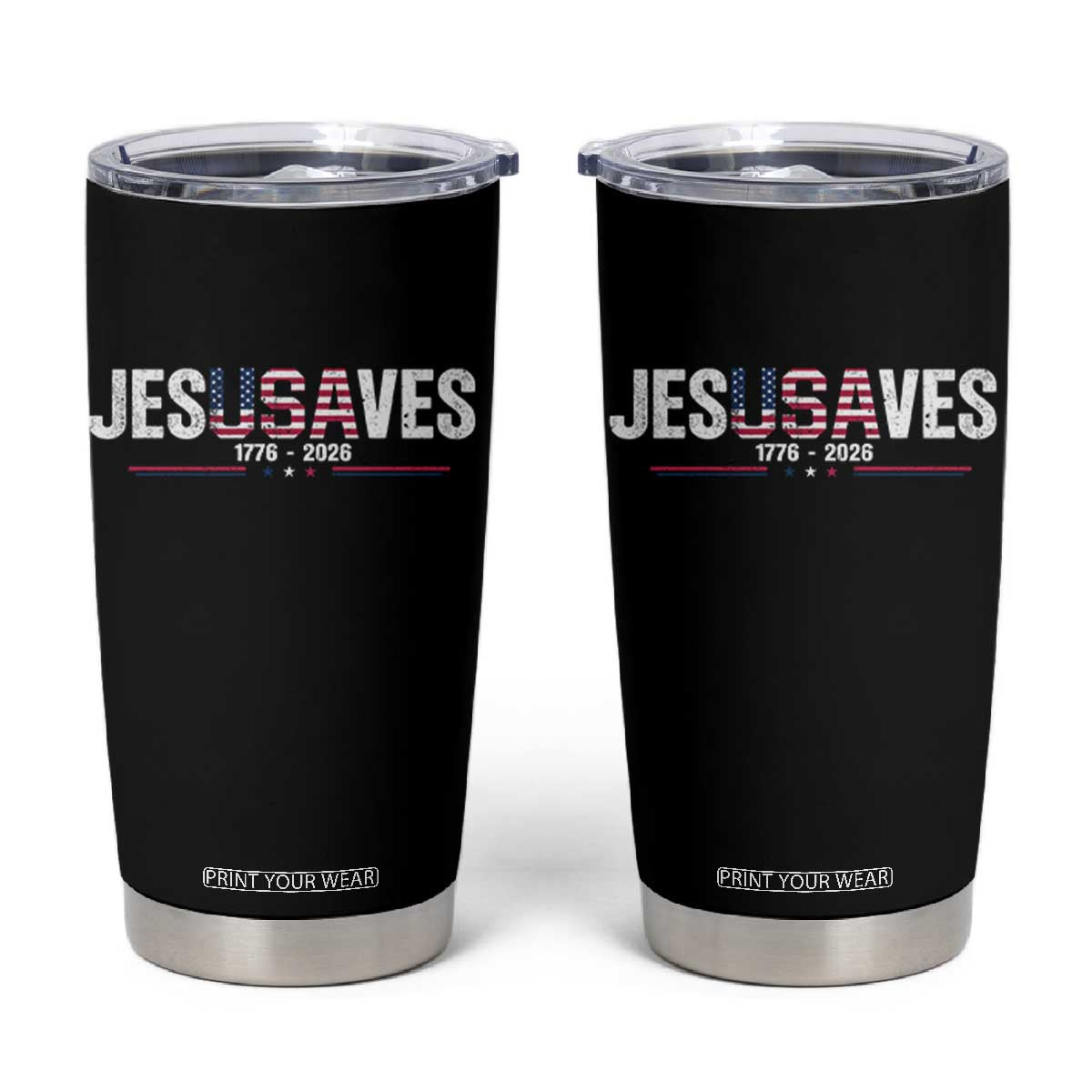 Jesus Saves USA Semiquincentennial 1776 2026 Tumbler Cup Patriotic Christian Faith USA 250 Years of Freedom TS02 Black Print Your Wear