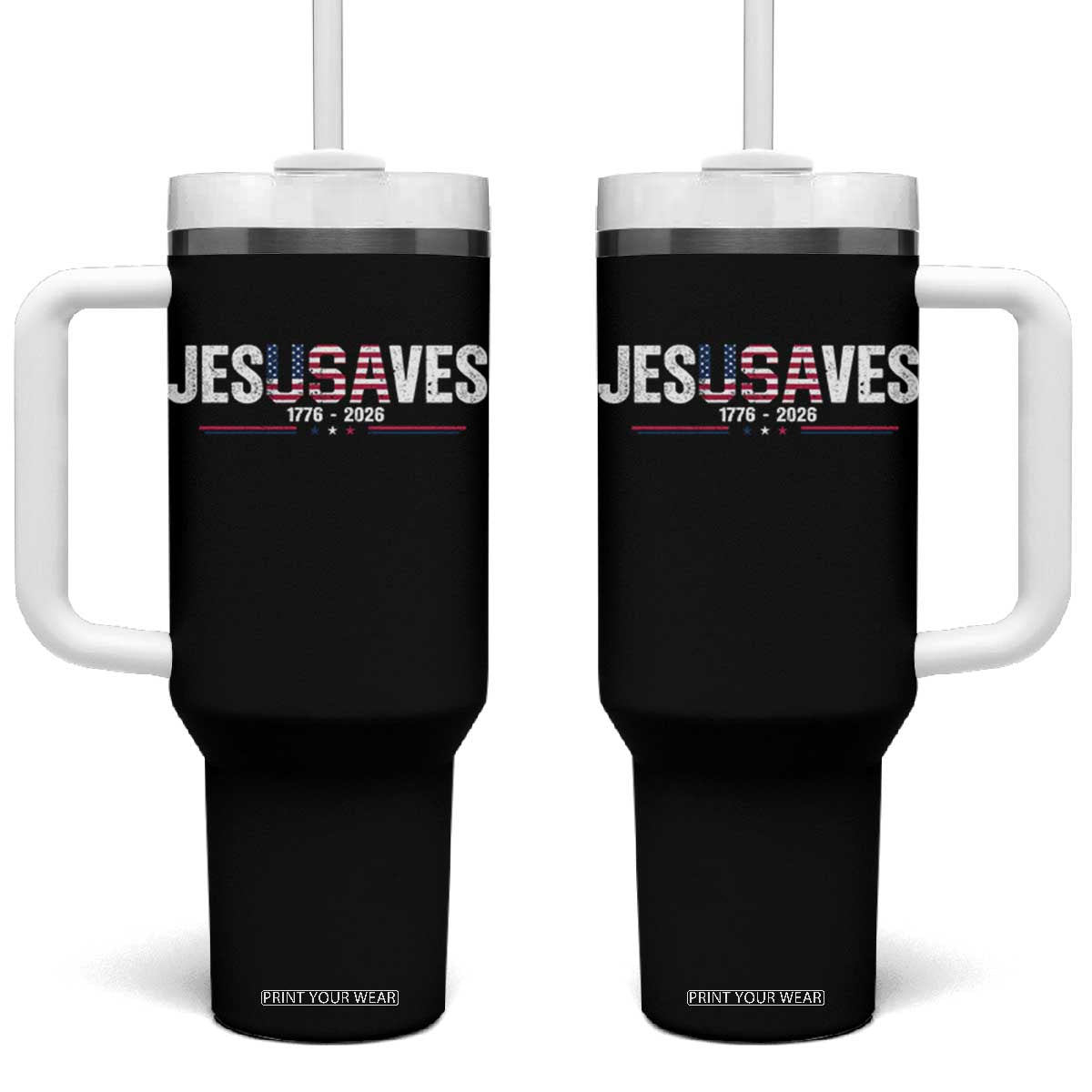 Jesus Saves USA Semiquincentennial 1776 2026 Tumbler With Handle Patriotic Christian Faith USA 250 Years of Freedom TS02 One Size: 40 oz Black Print Your Wear