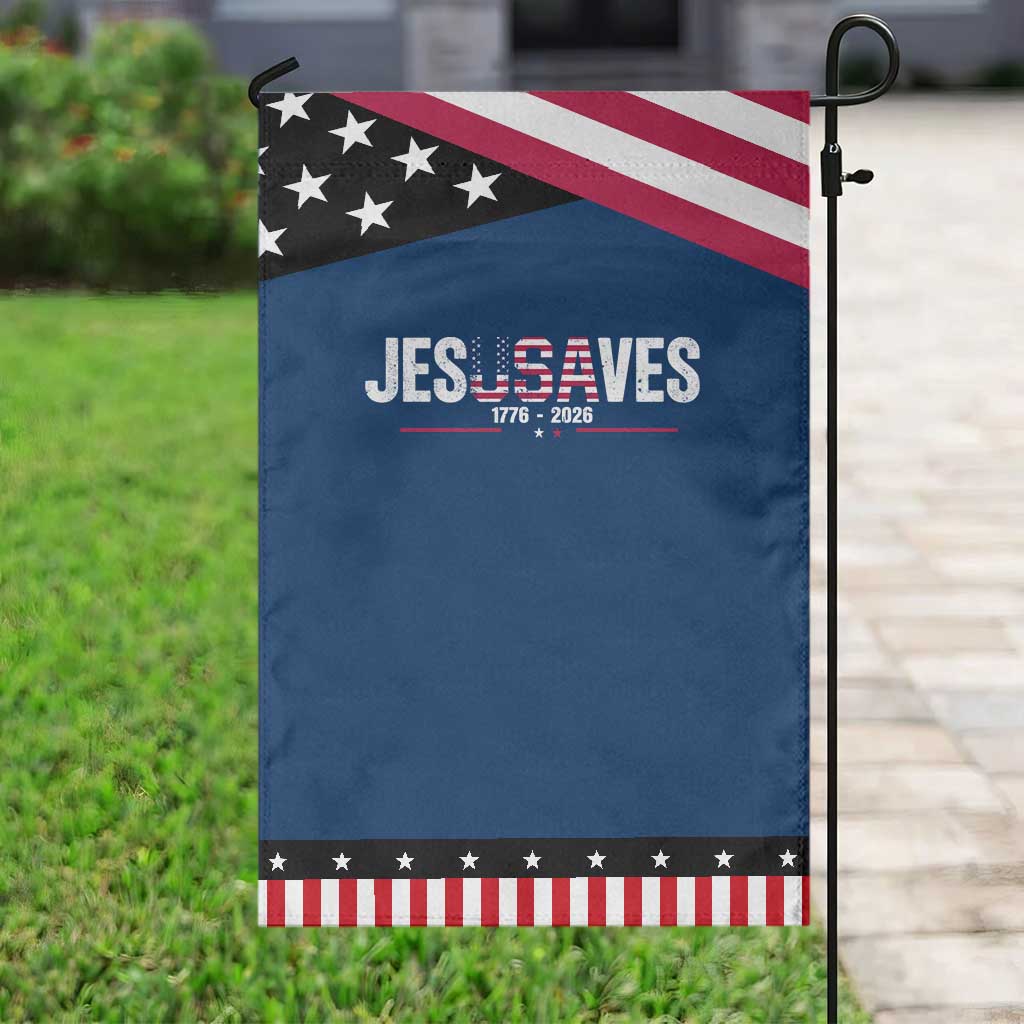 Jesus Saves USA Semiquincentennial 1776 2026 Patriotic Garden Flag Christian Faith USA 250 Years of Freedom