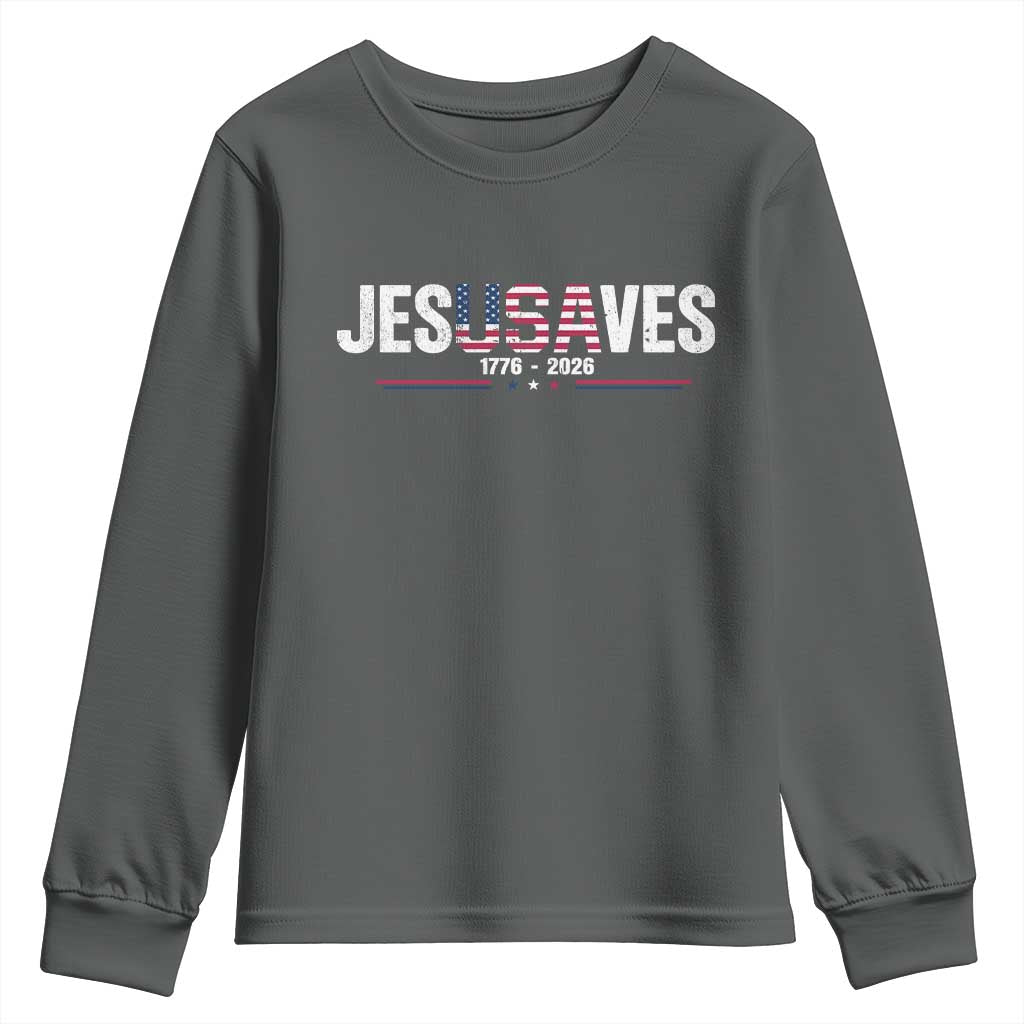 Jesus Saves USA Semiquincentennial 1776 2026 Youth Sweatshirt Patriotic Christian Faith USA 250 Years of Freedom