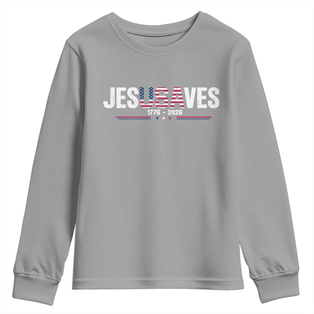 Jesus Saves USA Semiquincentennial 1776 2026 Youth Sweatshirt Patriotic Christian Faith USA 250 Years of Freedom