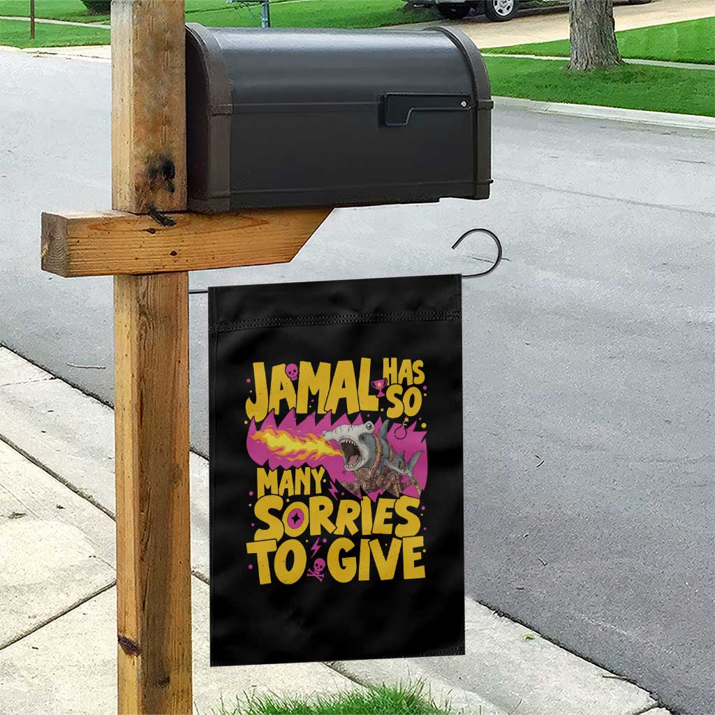 Jamal Has So Many Sorries To Give Garden Flag Funny Fire Breathing Hammerhead Shark Gamer