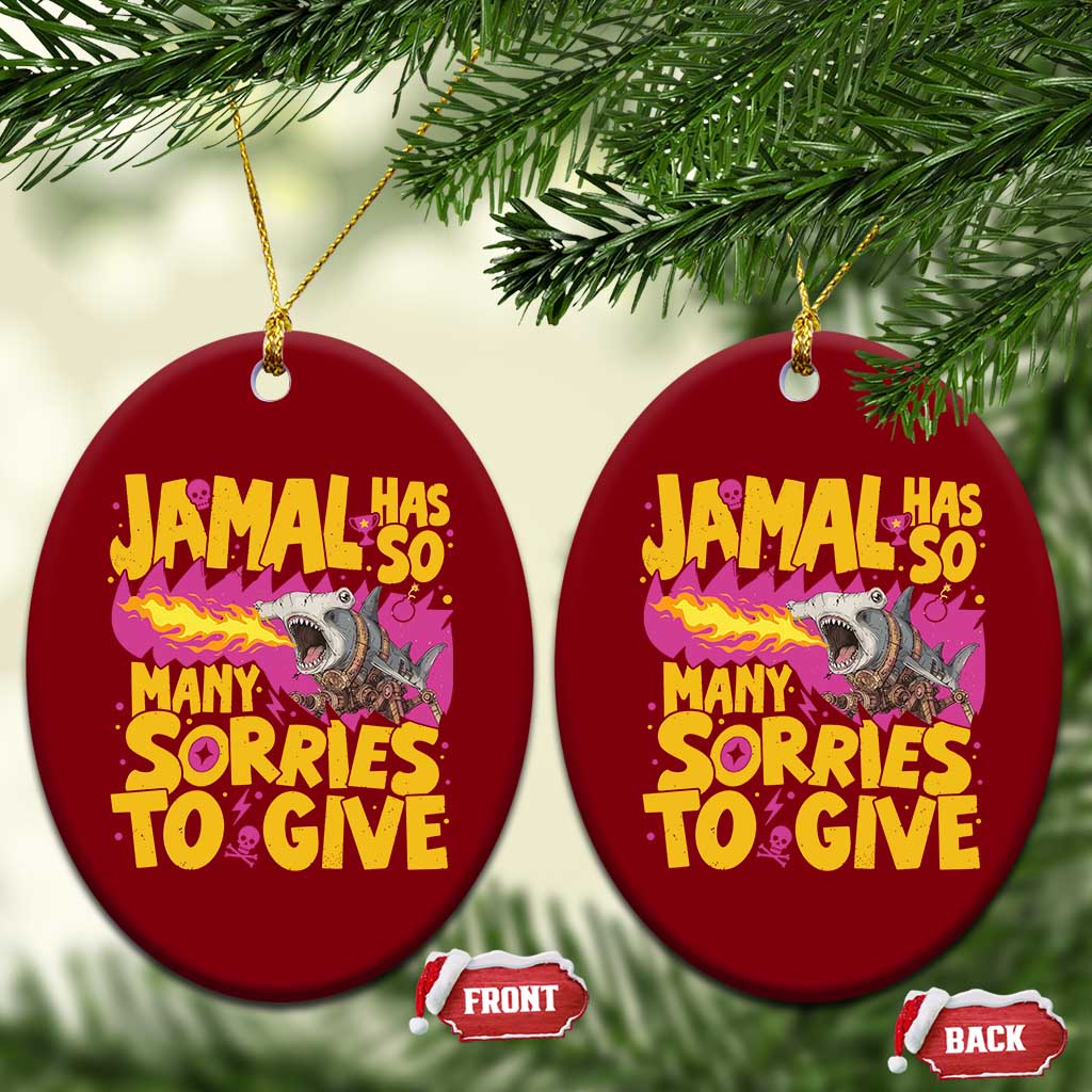 Jamal Has So Many Sorries To Give Ceramic Ornament Funny Fire Breathing Hammerhead Shark Gamer