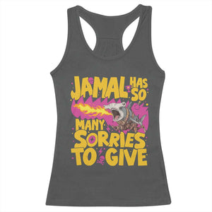 Jamal Has So Many Sorries To Give Racerback Tank Top Funny Fire Breathing Hammerhead Shark Gamer