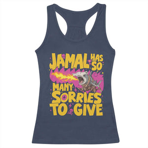 Jamal Has So Many Sorries To Give Racerback Tank Top Funny Fire Breathing Hammerhead Shark Gamer