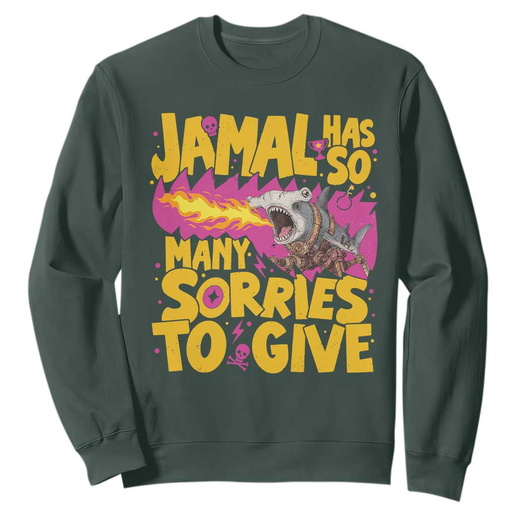 Jamal Has So Many Sorries To Give Sweatshirt Funny Fire Breathing Hammerhead Shark Gamer