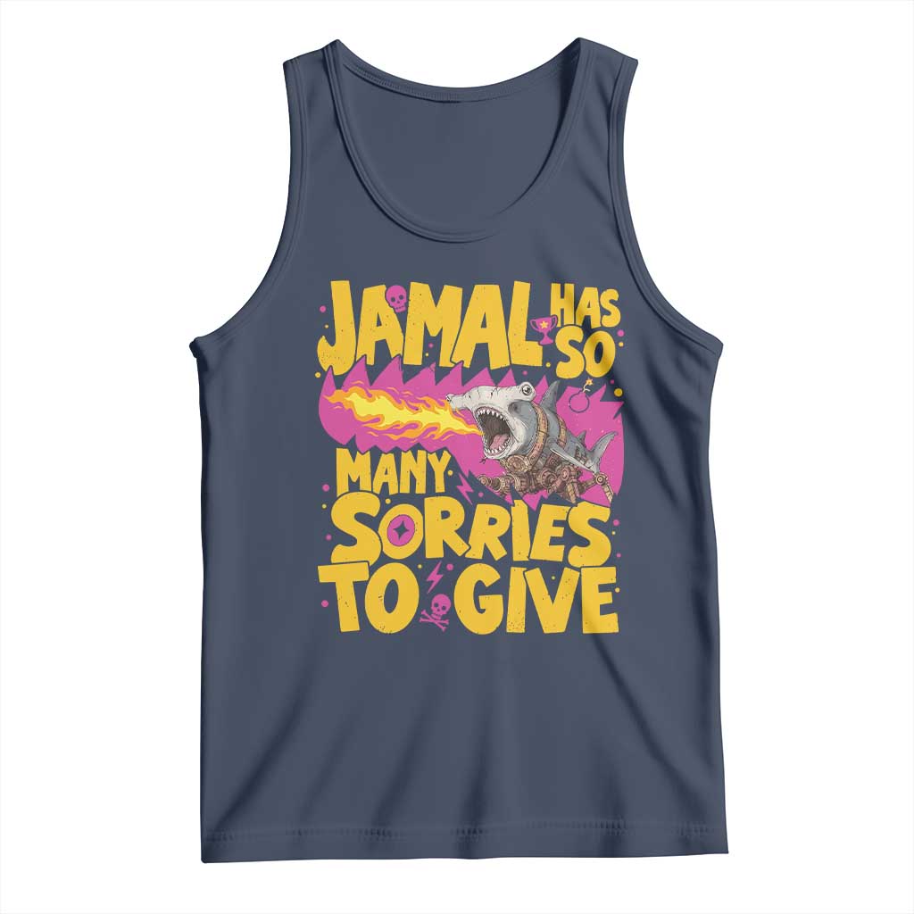 Jamal Has So Many Sorries To Give Tank Top Funny Fire Breathing Hammerhead Shark Gamer