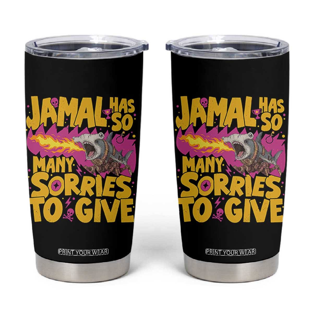 Jamal Has So Many Sorries To Give Tumbler Cup Funny Fire Breathing Hammerhead Shark Gamer