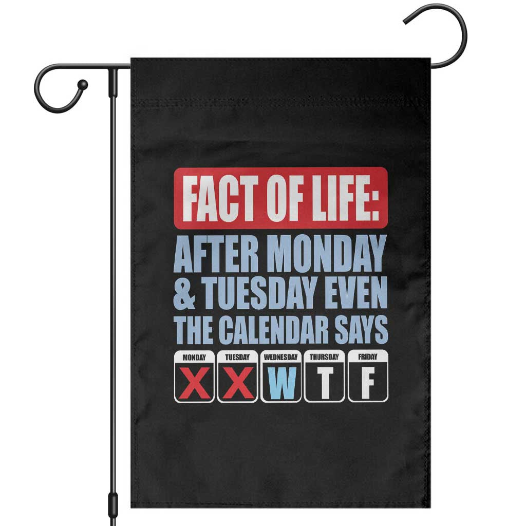 Fact Of Life Even The Calendar Says WTF Garden Flag Funny Sarcastic Workplace Weekday Humor
