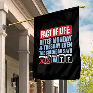 Fact Of Life Even The Calendar Says WTF Garden Flag Funny Sarcastic Workplace Weekday Humor