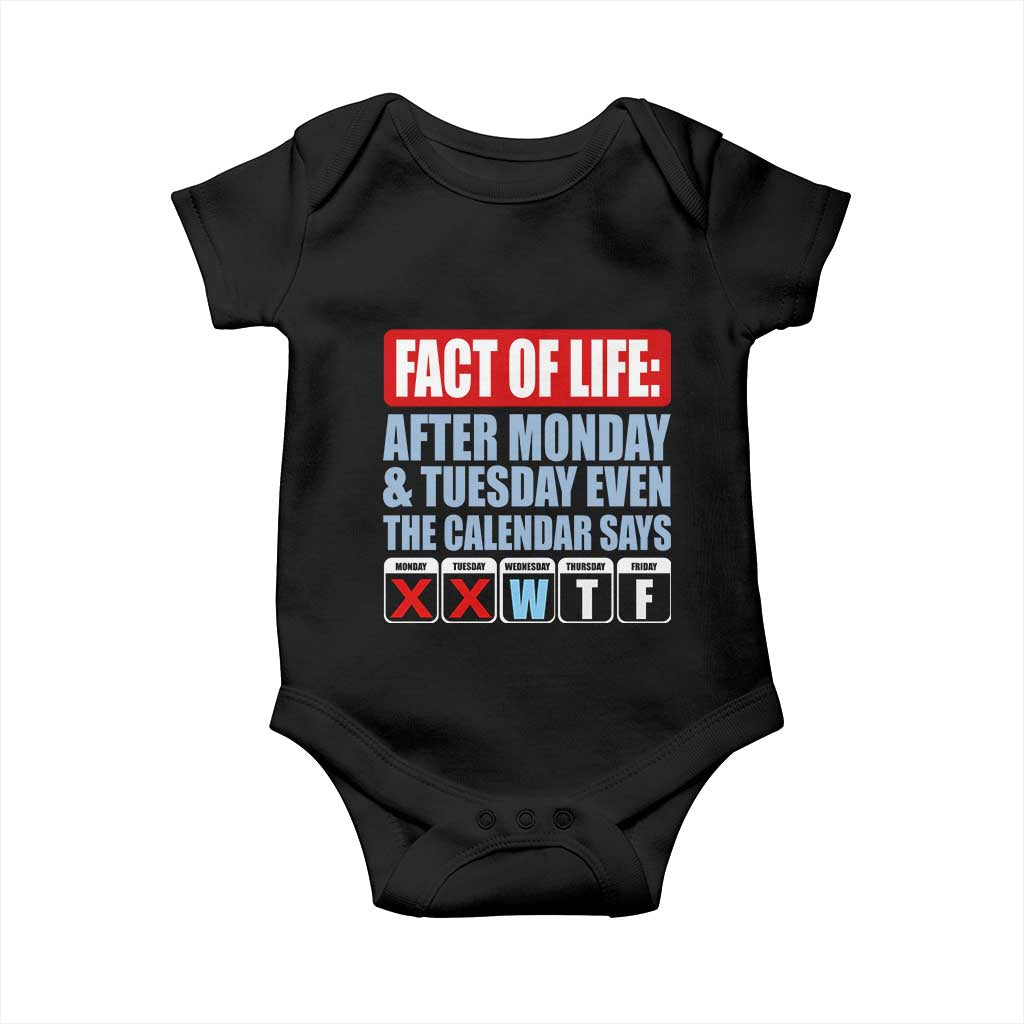 Fact Of Life Even The Calendar Says WTF Baby Onesie Funny Sarcastic Workplace Weekday Humor