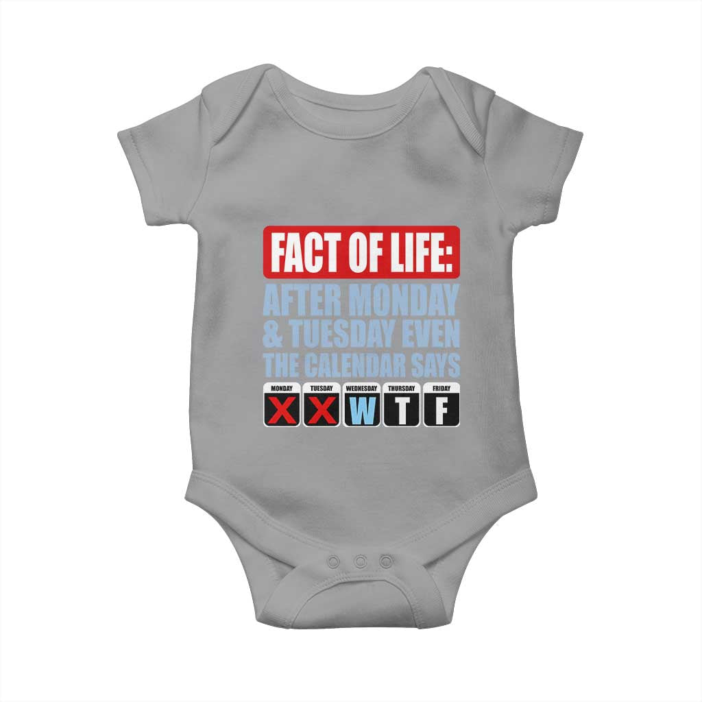 Fact Of Life Even The Calendar Says WTF Baby Onesie Funny Sarcastic Workplace Weekday Humor