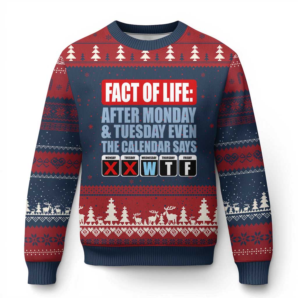 Fact Of Life Even The Calendar Says WTF Ugly Christmas Sweater Funny Sarcastic Workplace Weekday Humor