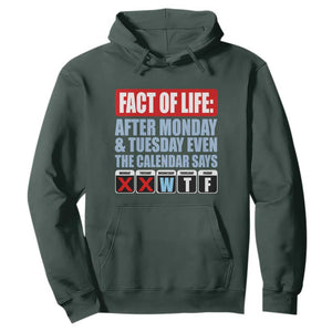 Fact Of Life Even The Calendar Says WTF Hoodie Funny Sarcastic Workplace Weekday Humor