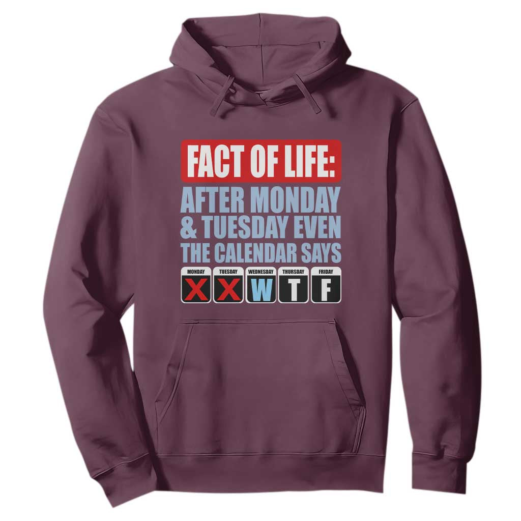 Fact Of Life Even The Calendar Says WTF Hoodie Funny Sarcastic Workplace Weekday Humor