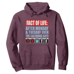 Fact Of Life Even The Calendar Says WTF Hoodie Funny Sarcastic Workplace Weekday Humor
