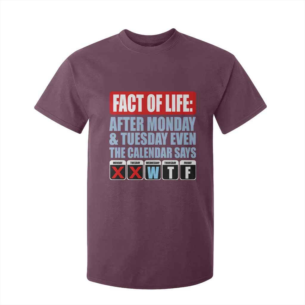 Fact Of Life Even The Calendar Says WTF T Shirt For Kid Funny Sarcastic Workplace Weekday Humor