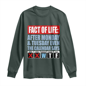 Fact Of Life Even The Calendar Says WTF Long Sleeve Shirt Funny Sarcastic Workplace Weekday Humor