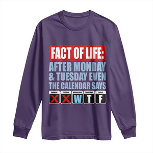 Fact Of Life Even The Calendar Says WTF Long Sleeve Shirt Funny Sarcastic Workplace Weekday Humor