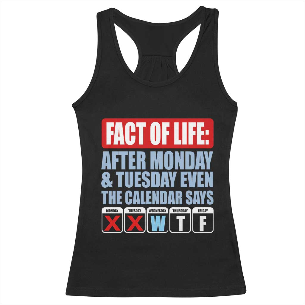 Fact Of Life Even The Calendar Says WTF Racerback Tank Top Funny Sarcastic Workplace Weekday Humor