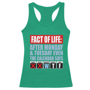 Fact Of Life Even The Calendar Says WTF Racerback Tank Top Funny Sarcastic Workplace Weekday Humor