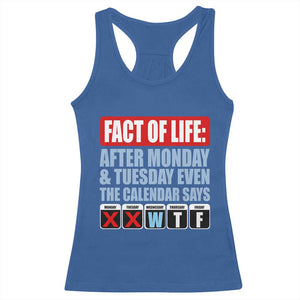 Fact Of Life Even The Calendar Says WTF Racerback Tank Top Funny Sarcastic Workplace Weekday Humor