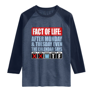 Fact Of Life Even The Calendar Says WTF Raglan Shirt Funny Sarcastic Workplace Weekday Humor