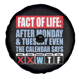 Fact Of Life Even The Calendar Says WTF Spare Tire Cover Funny Sarcastic Workplace Weekday Humor