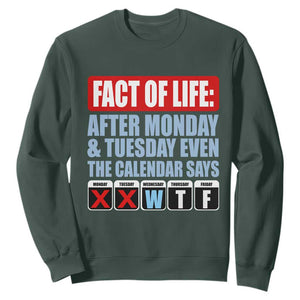 Fact Of Life Even The Calendar Says WTF Sweatshirt Funny Sarcastic Workplace Weekday Humor