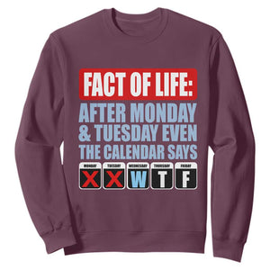 Fact Of Life Even The Calendar Says WTF Sweatshirt Funny Sarcastic Workplace Weekday Humor