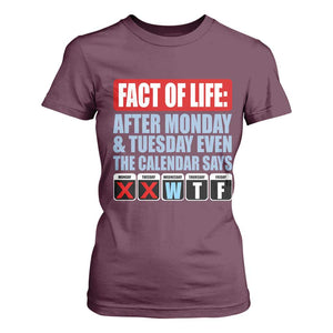 Fact Of Life Even The Calendar Says WTF T Shirt For Women Funny Sarcastic Workplace Weekday Humor