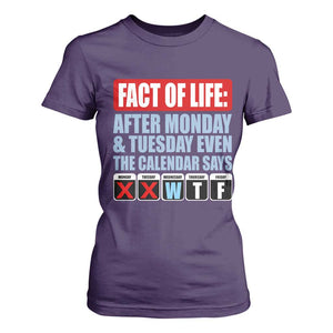 Fact Of Life Even The Calendar Says WTF T Shirt For Women Funny Sarcastic Workplace Weekday Humor