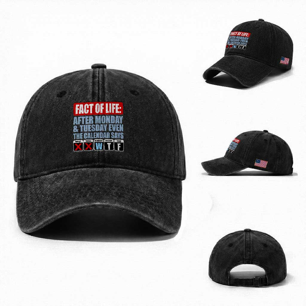 Fact Of Life Even The Calendar Says WTF Washed Cotton Baseball Cap Funny Sarcastic Workplace Weekday Humor